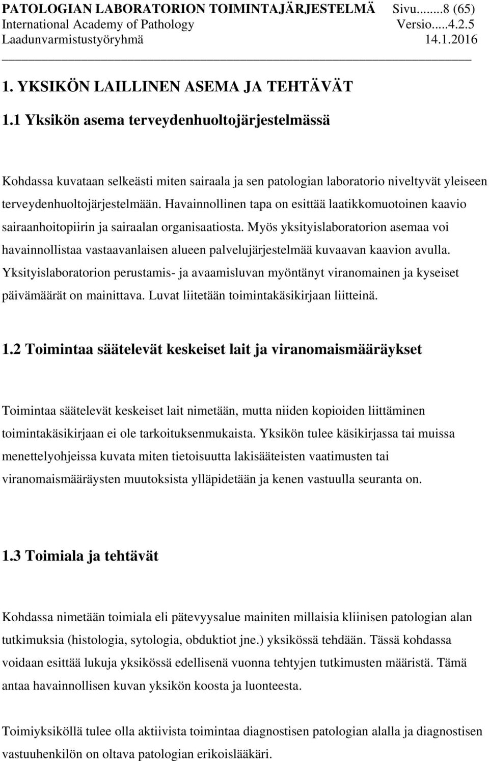 Havainnollinen tapa on esittää laatikkomuotoinen kaavio sairaanhoitopiirin ja sairaalan organisaatiosta.