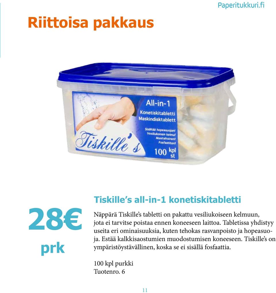 Tabletissa yhdistyy useita eri ominaisuuksia, kuten tehokas rasvanpoisto ja hopeasuoja.