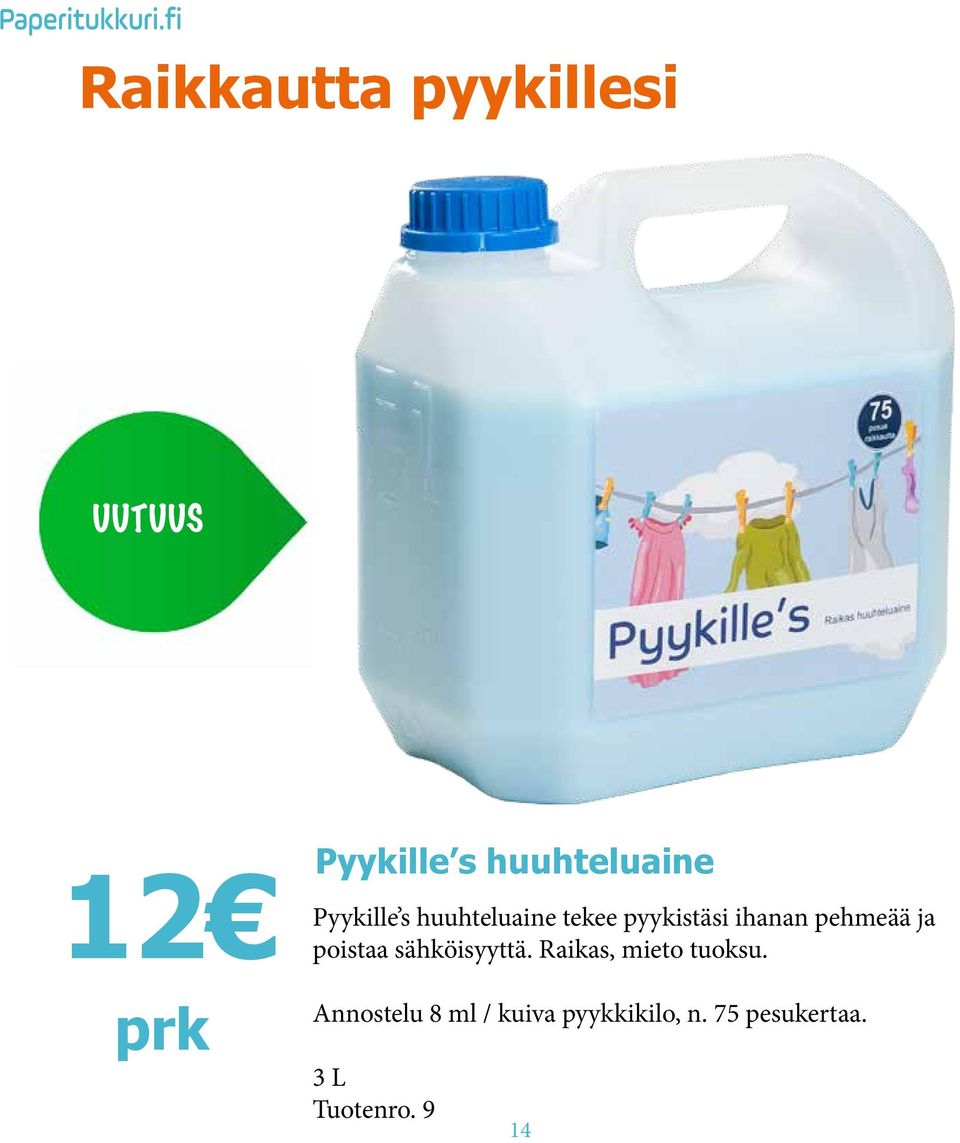 ihanan pehmeää ja poistaa sähköisyyttä.