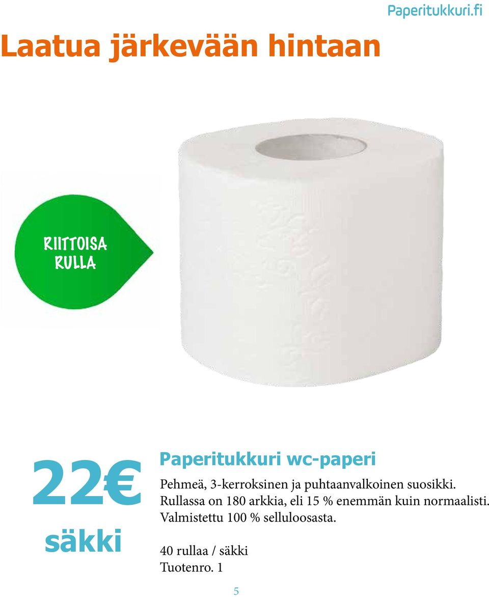 puhtaanvalkoinen suosikki.