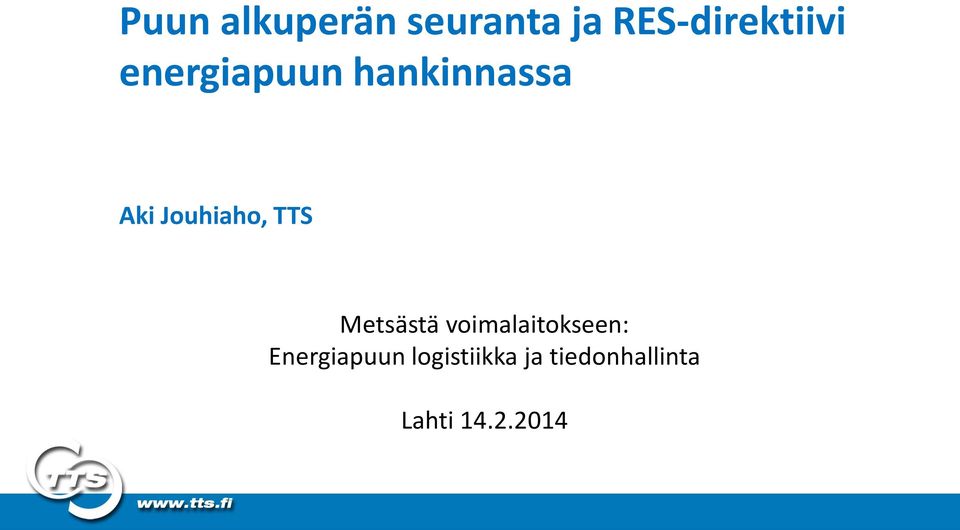 Metsästä voimalaitokseen: Energiapuun