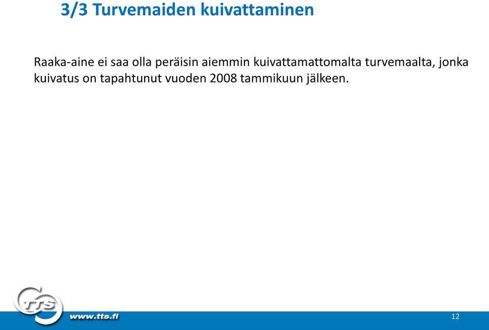 kuivattamattomalta turvemaalta, jonka