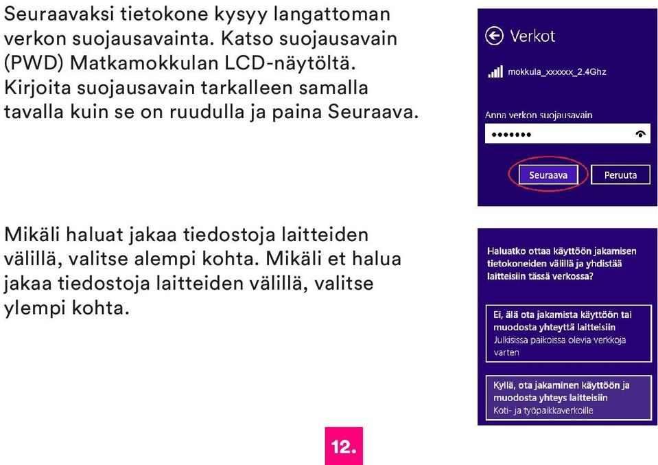 Kirjoita suojausavain tarkalleen samalla tavalla kuin se on ruudulla ja paina Seuraava.