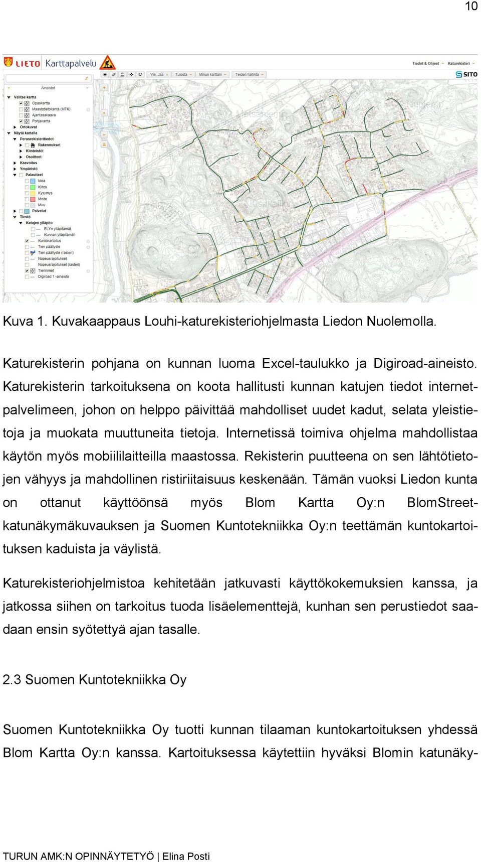 Internetissä toimiva ohjelma mahdollistaa käytön myös mobiililaitteilla maastossa. Rekisterin puutteena on sen lähtötietojen vähyys ja mahdollinen ristiriitaisuus keskenään.