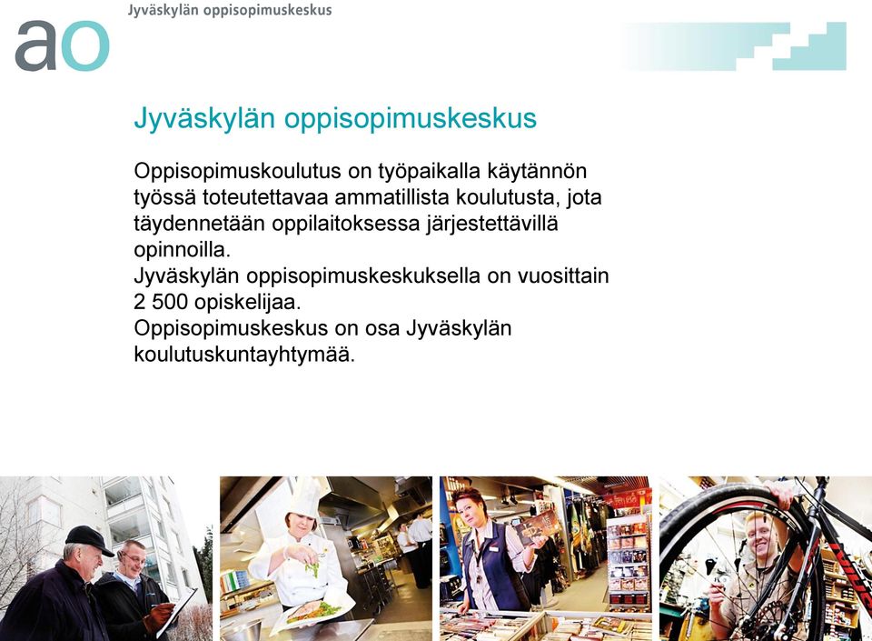 oppilaitoksessa järjestettävillä opinnoilla.