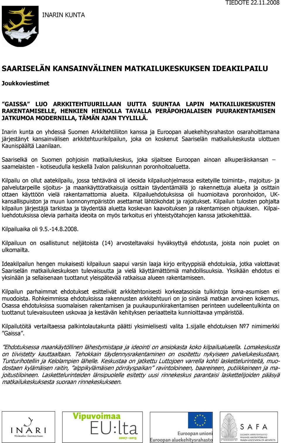 UURAKENTAMSEN JATKUMOA MODERNLLA, TÄMÄN AJAN TYYLLLÄ.