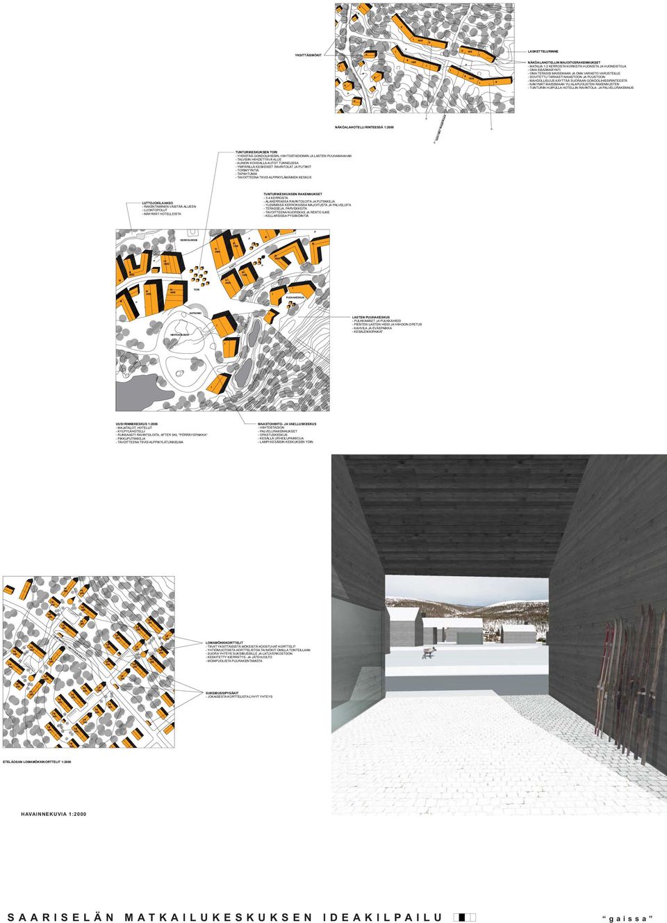 NÄKÖALAHOTELL RNTEESSÄ 1:0 NÄKYMÄT MASEMAAN TUNTURKESKUKSEN TOR - YHDSTÄÄ GONDOLHSSN, HHTOSTADONN JA LASTEN UUHAMAAHAN - TALVSN HHDETTÄVÄ ALUE - AUKON KOHDALLA AUTOT TUNNELSSA - YMÄRLLÄ KESKESET