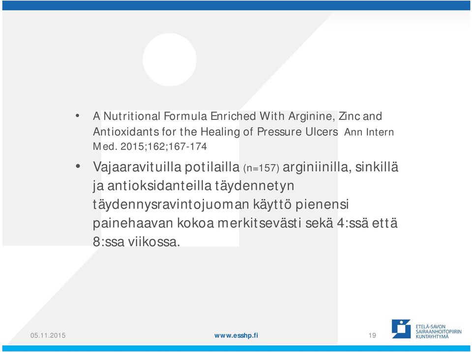 2015;162;167-174 Vajaaravituilla potilailla (n=157) arginiinilla, sinkillä ja