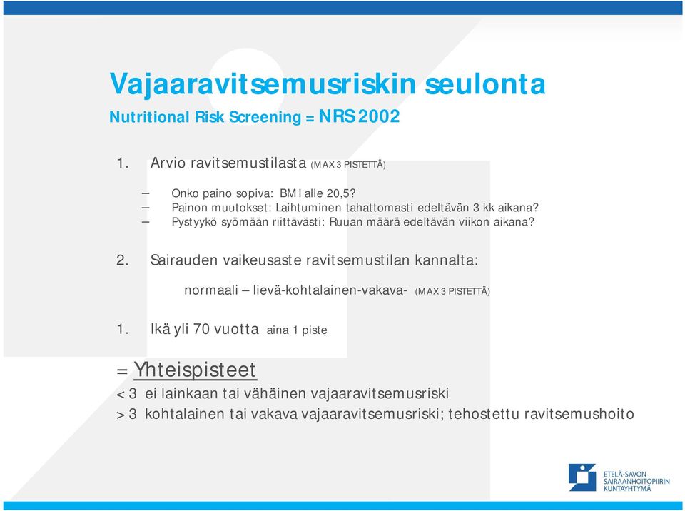 Pystyykö syömään riittävästi: Ruuan määrä edeltävän viikon aikana? 2.