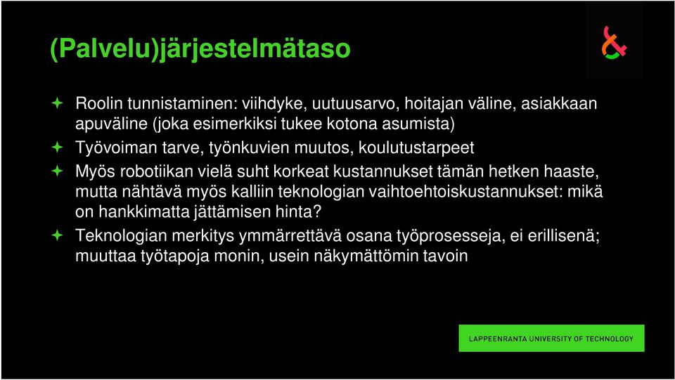 kustannukset tämän hetken haaste, mutta nähtävä myös kalliin teknologian vaihtoehtoiskustannukset: mikä on hankkimatta