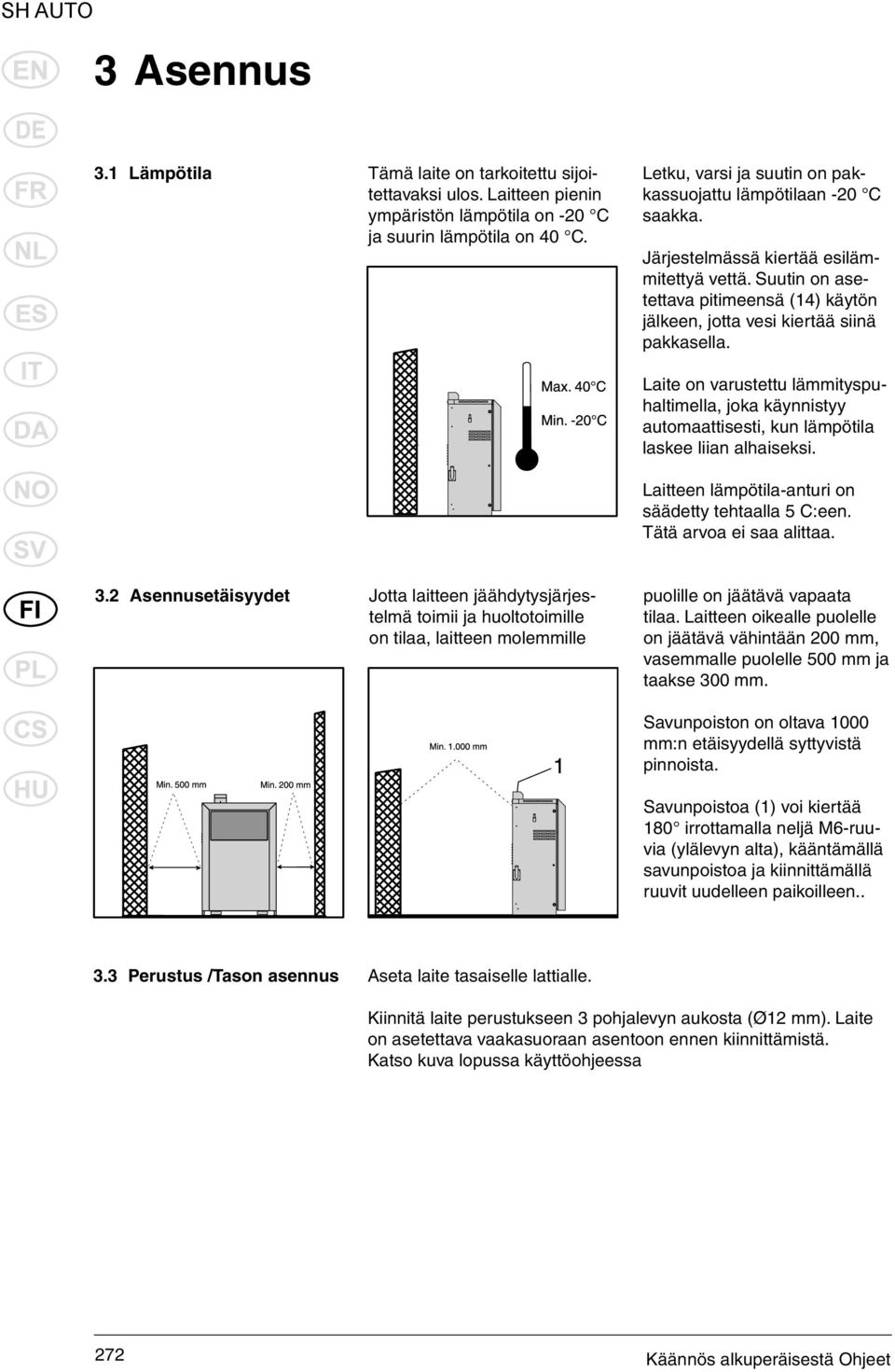 Suutin on asetettava pitimeensä (14) käytön jälkeen, jotta vesi kiertää siinä pakkasella.