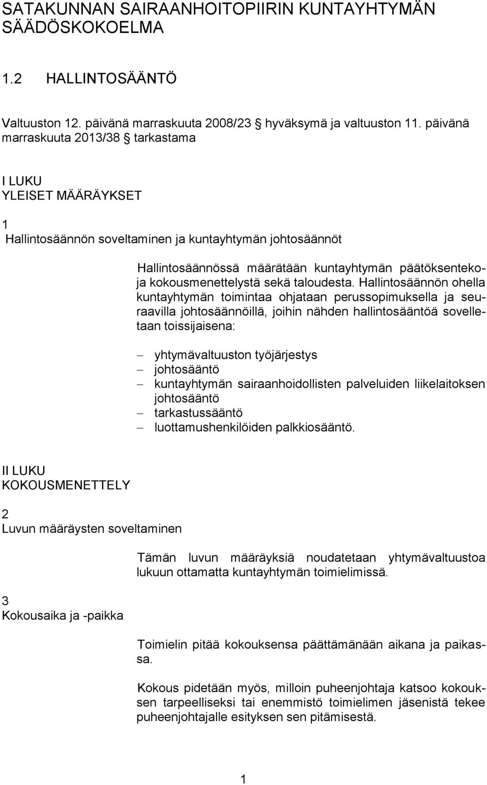 kokousmenettelystä sekä taloudesta.