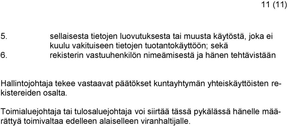 tuotantokäyttöön; sekä 6.