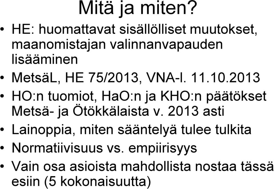MetsäL, HE 75/2013, VNA-l. 11.10.