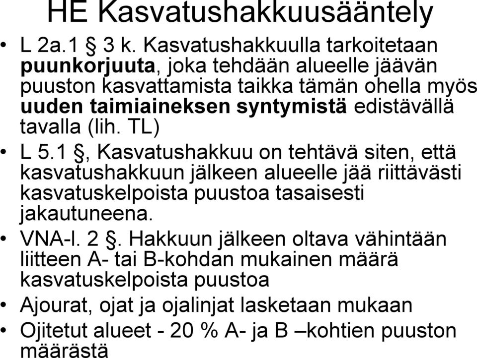 syntymistä edistävällä tavalla (lih. TL) L 5.