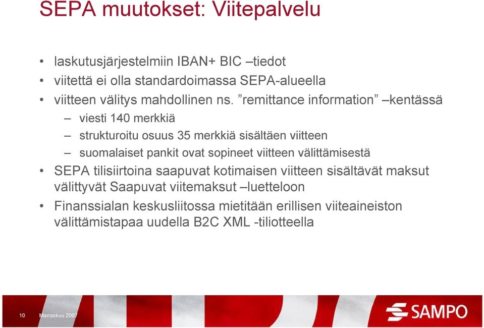 remittance information kentässä viesti 140 merkkiä strukturoitu osuus 35 merkkiä sisältäen viitteen suomalaiset pankit ovat