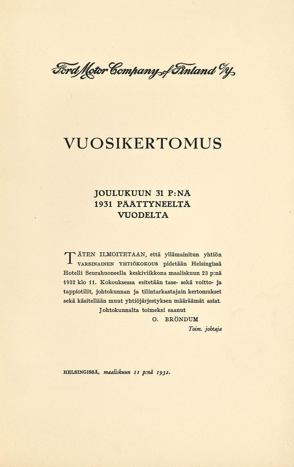 Helsingissä Hotelli Seurahuoneella keskiviikkona maaliskuun 23 p:nä 1932 klo 11.