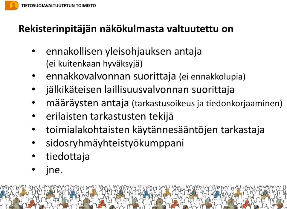 laillisuusvalvonnan suorittaja määräysten antaja (tarkastusoikeus ja tiedonkorjaaminen)