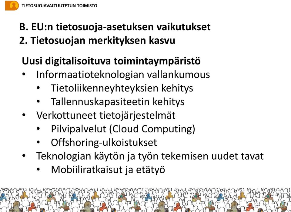 vallankumous Tietoliikenneyhteyksien kehitys Tallennuskapasiteetin kehitys Verkottuneet