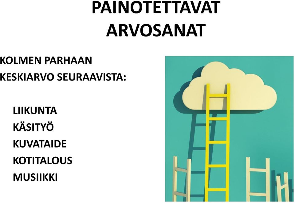 ARVOSANAT LIIKUNTA KÄSITYÖ