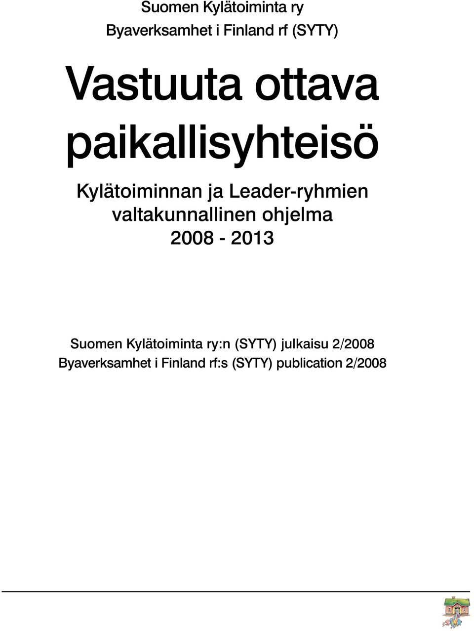 valtakunnallinen ohjelma 2008-2013 Suomen Kylätoiminta ry:n