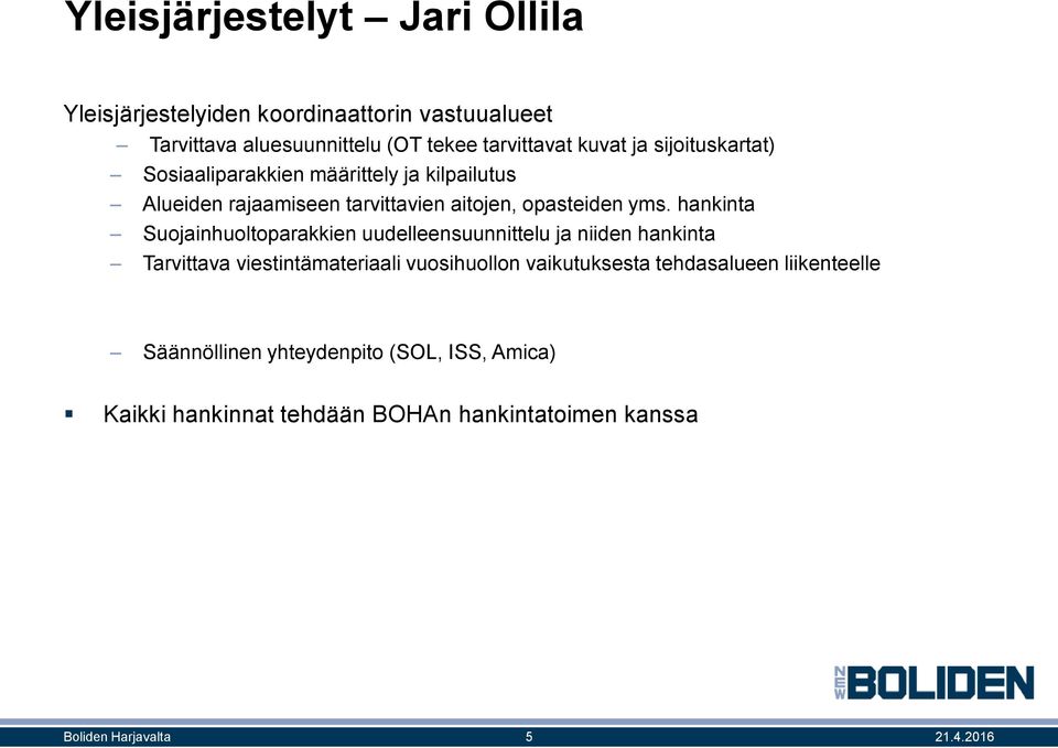 hankinta Suojainhuoltoparakkien uudelleensuunnittelu ja niiden hankinta Tarvittava viestintämateriaali vuosihuollon