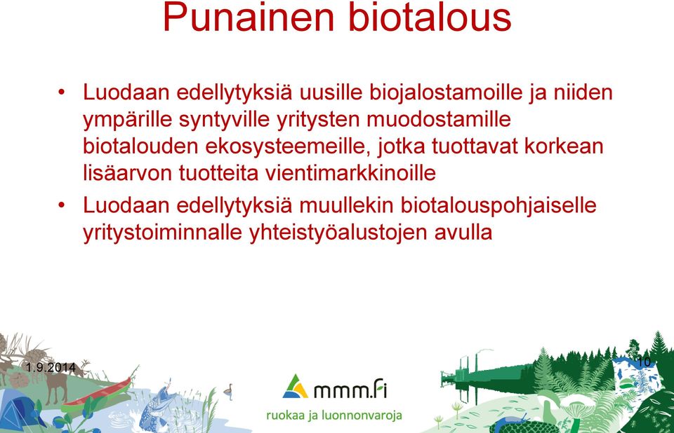 jotka tuottavat korkean lisäarvon tuotteita vientimarkkinoille Luodaan