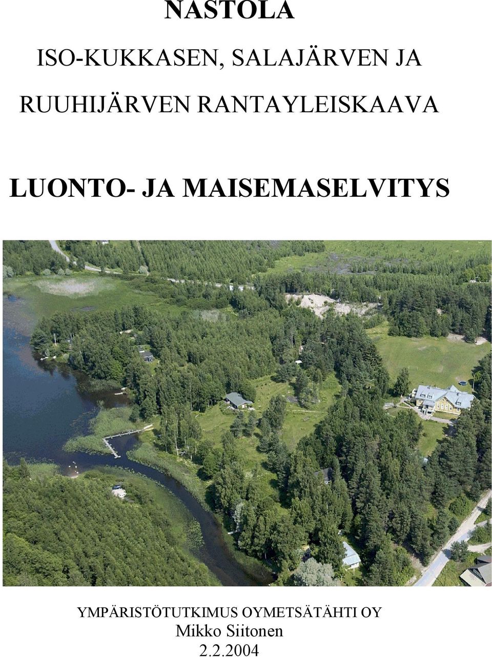 JA MAISEMASELVITYS YMPÄRISTÖTUTKIMUS