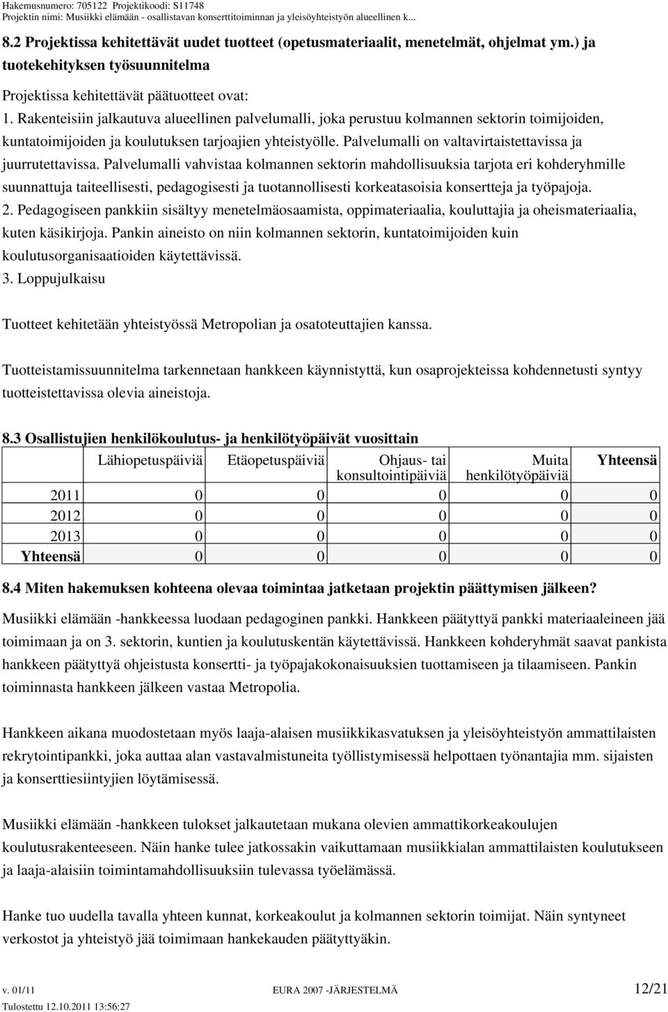 Palvelumalli on valtavirtaistettavissa ja juurrutettavissa.