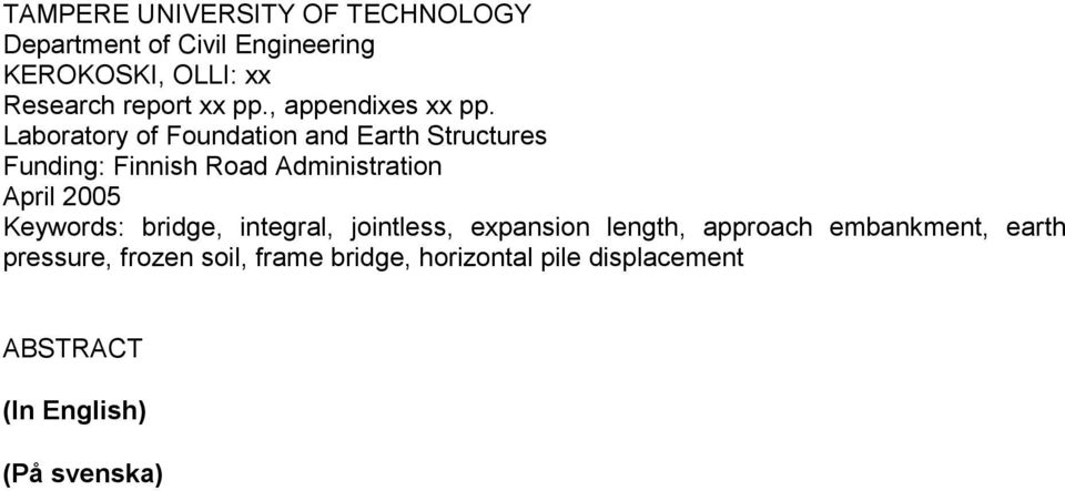 Laboratory of Foundation and Earth Structures Funding: Finnish Road Administration April 2005