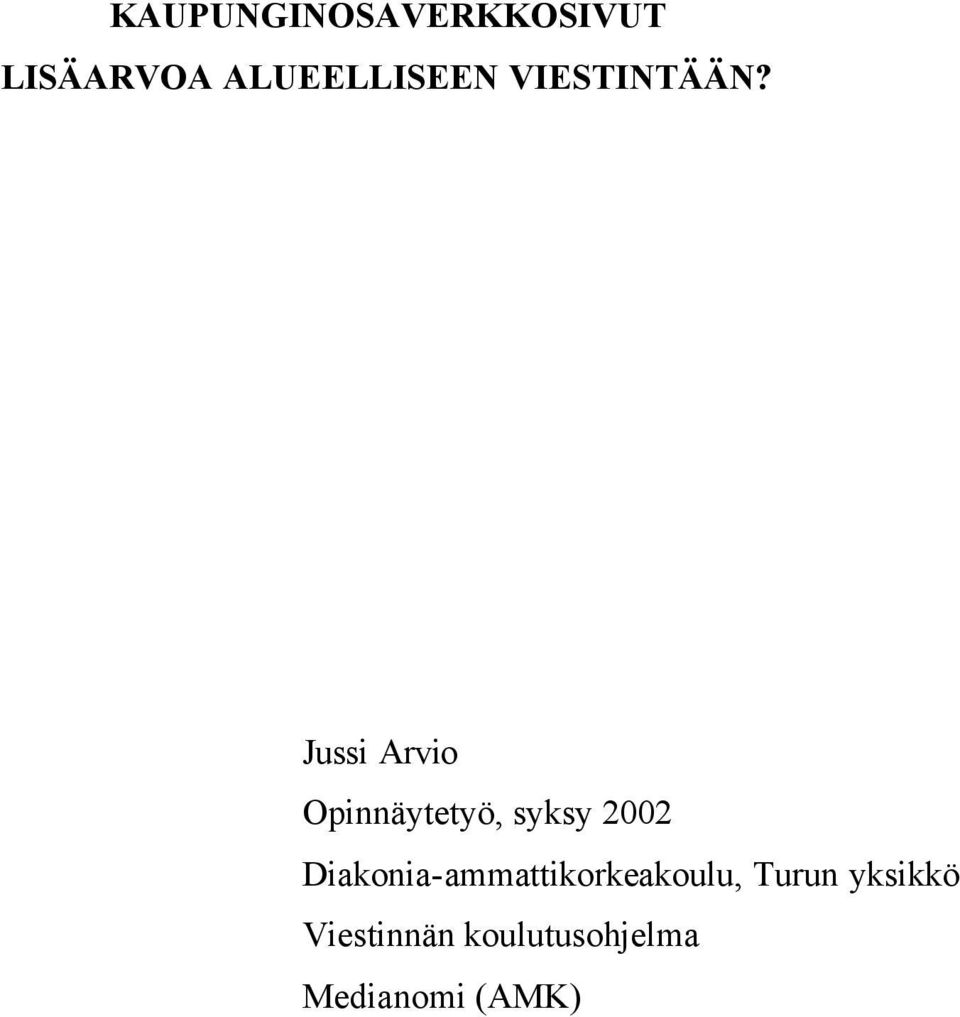 Jussi Arvio Opinnäytetyö, syksy 2002