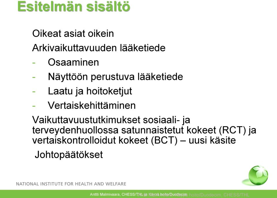 terveydenhuollossa satunnaistetut kokeet (RCT) ja vertaiskontrolloidut kokeet (BCT) uusi käsite