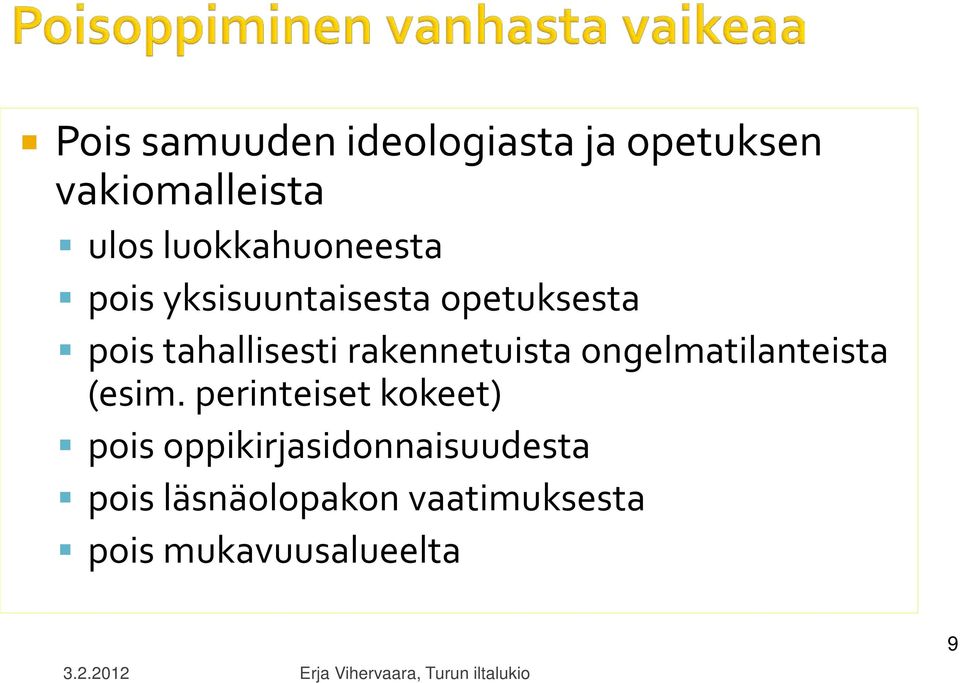 ongelmatilanteista (esim.