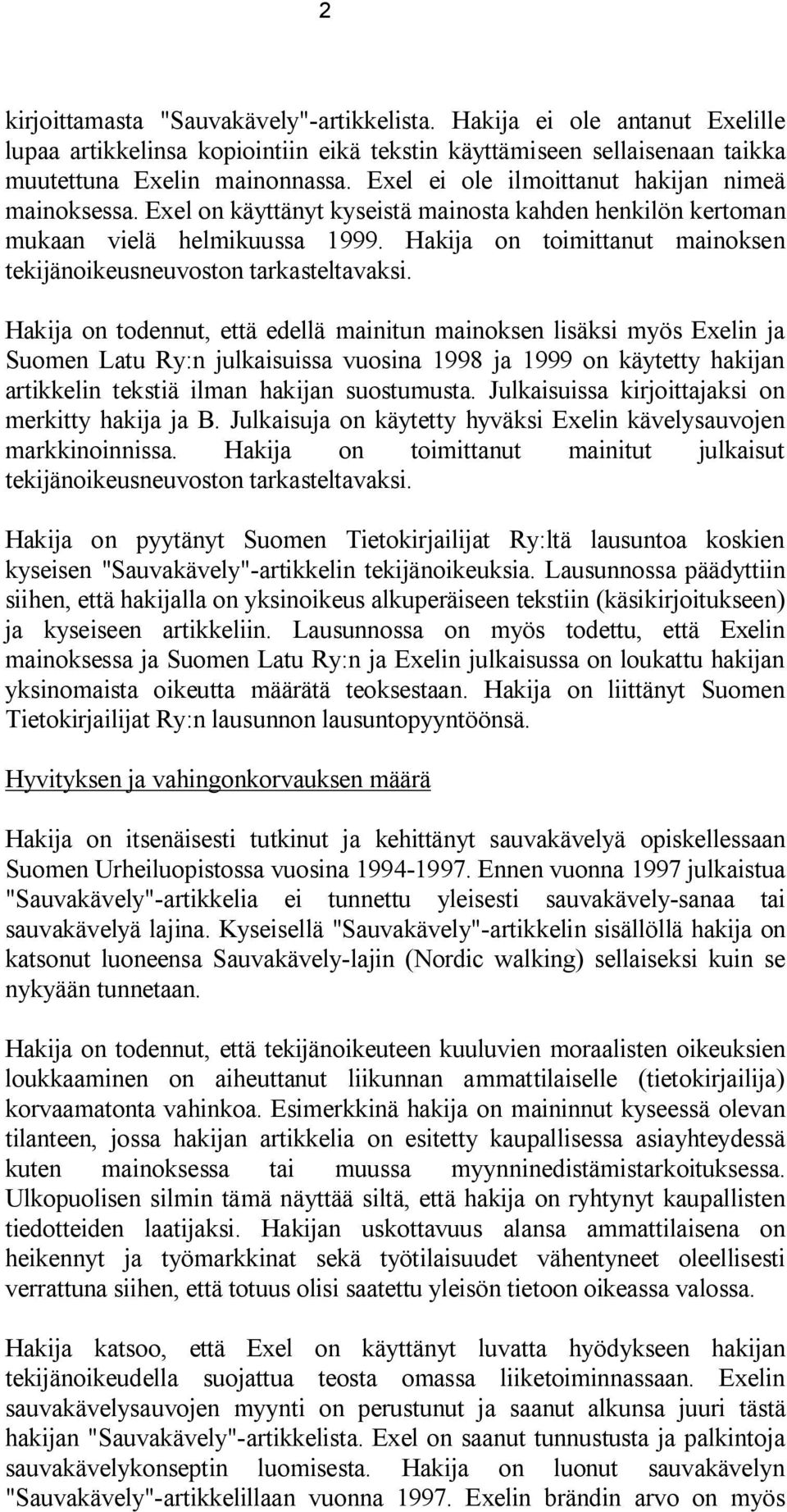 Hakija on toimittanut mainoksen tekijänoikeusneuvoston tarkasteltavaksi.