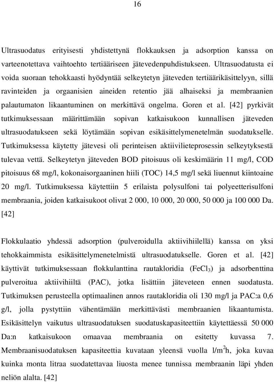 likaantuminen on merkittävä ongelma. Goren et al.