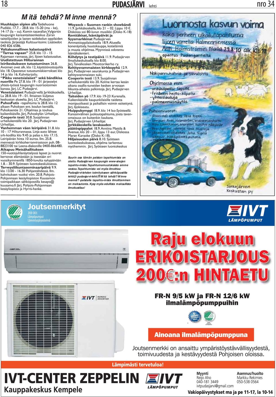 Valtakunnallinen kalastuspäivä Tarraa vapaan 25.8. klo 13-15 Rajamaan rannassa, järj. Iijoen kalastusalue. Uudistettuun Hilturannan leirikeskukseen tutustuminen 26.8. Avoimet ovet alk.