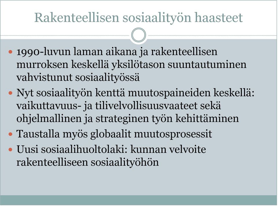 keskellä: vaikuttavuus- ja tilivelvollisuusvaateet sekä ohjelmallinen ja strateginen työn