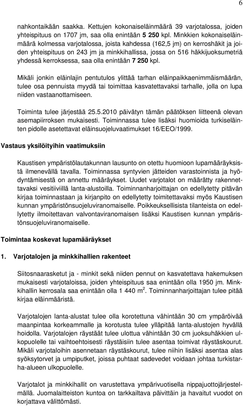 saa olla enintään 7 250 kpl.