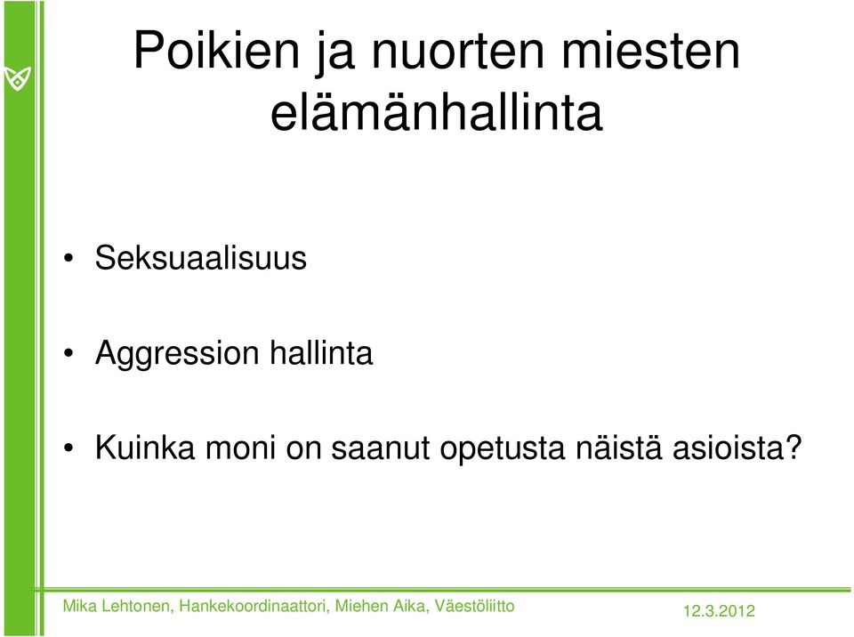 Aggression hallinta Kuinka