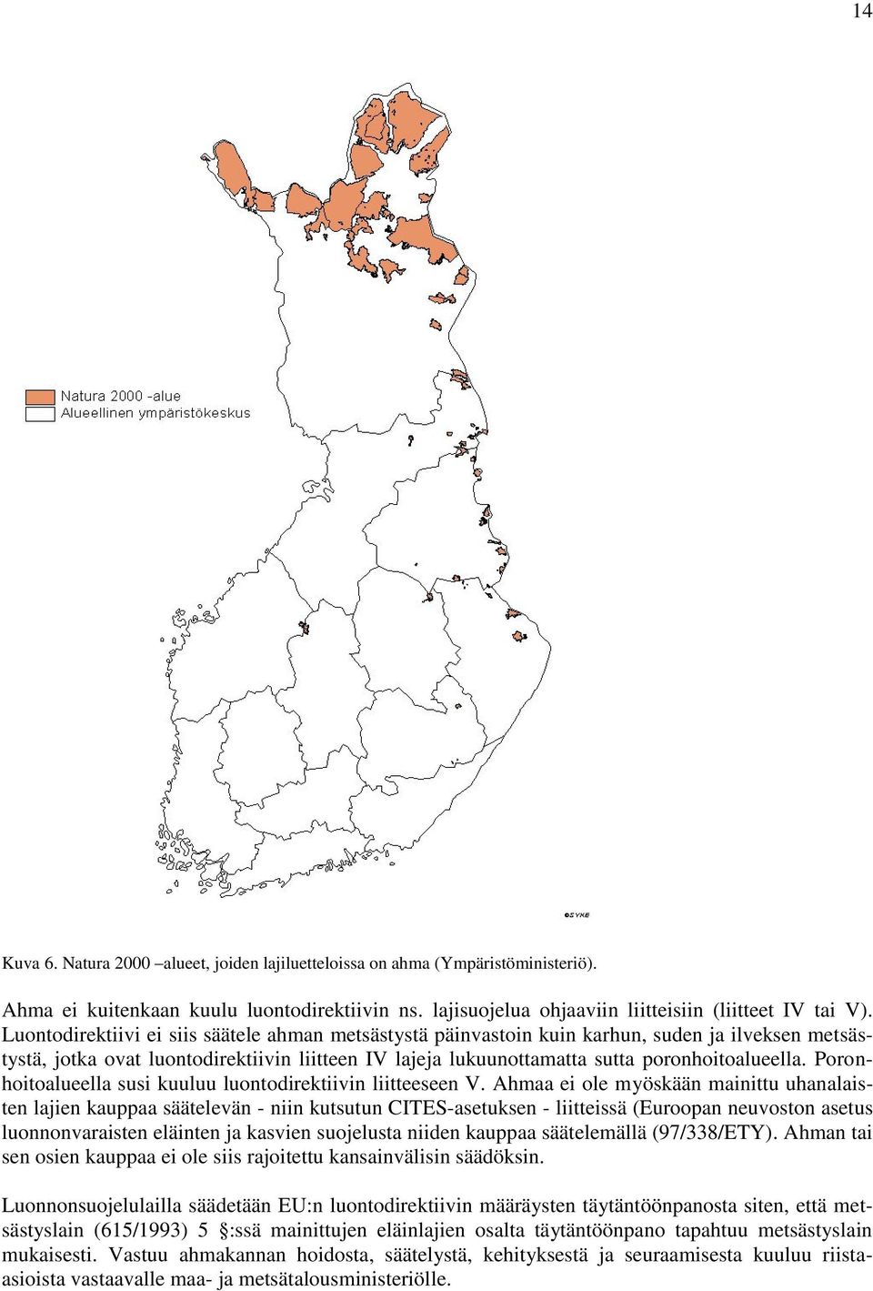 Poronhoitoalueella susi kuuluu luontodirektiivin liitteeseen V.