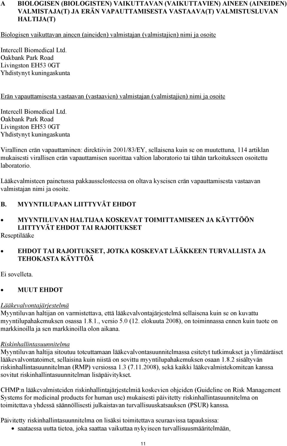 Oakbank Park Road Livingston EH53 0GT Yhdistynyt kuningaskunta Erän vapauttamisesta vastaavan (vastaavien)  Oakbank Park Road Livingston EH53 0GT Yhdistynyt kuningaskunta Virallinen erän