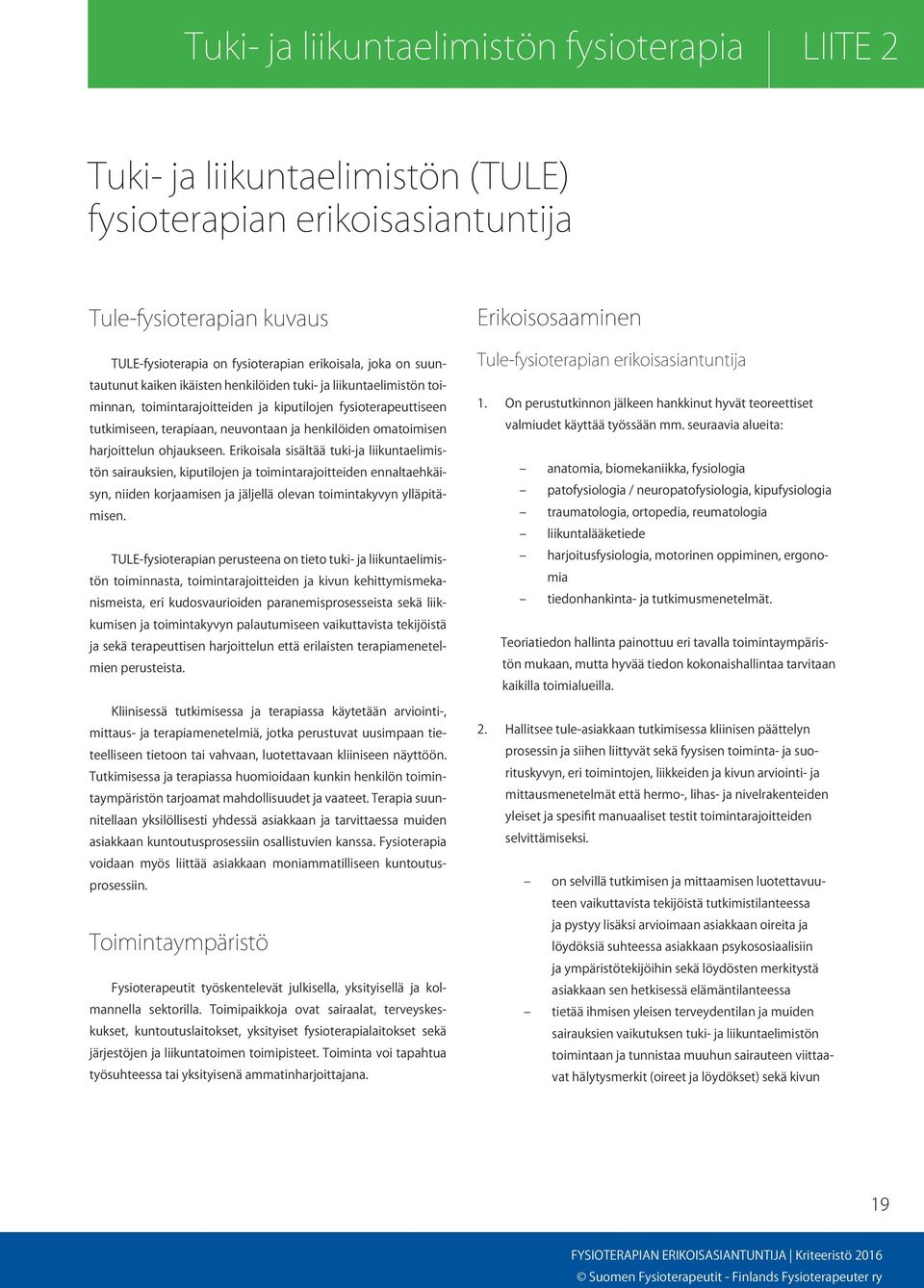 harjoittelun ohjaukseen.