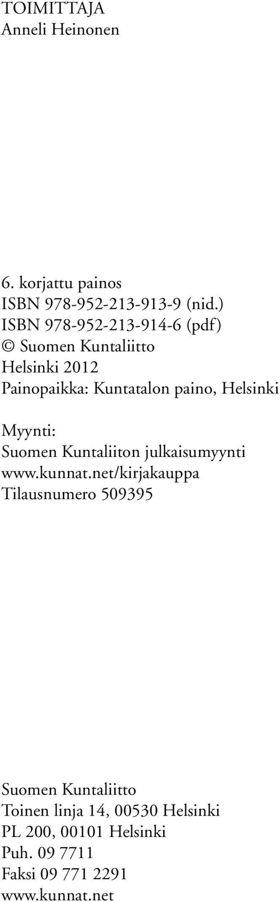 Helsinki Myynti: Suomen Kuntaliiton julkaisumyynti www.kunnat.