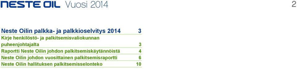 johdon palkitsemiskäytännöistä 4 Neste Oilin johdon vuosittainen