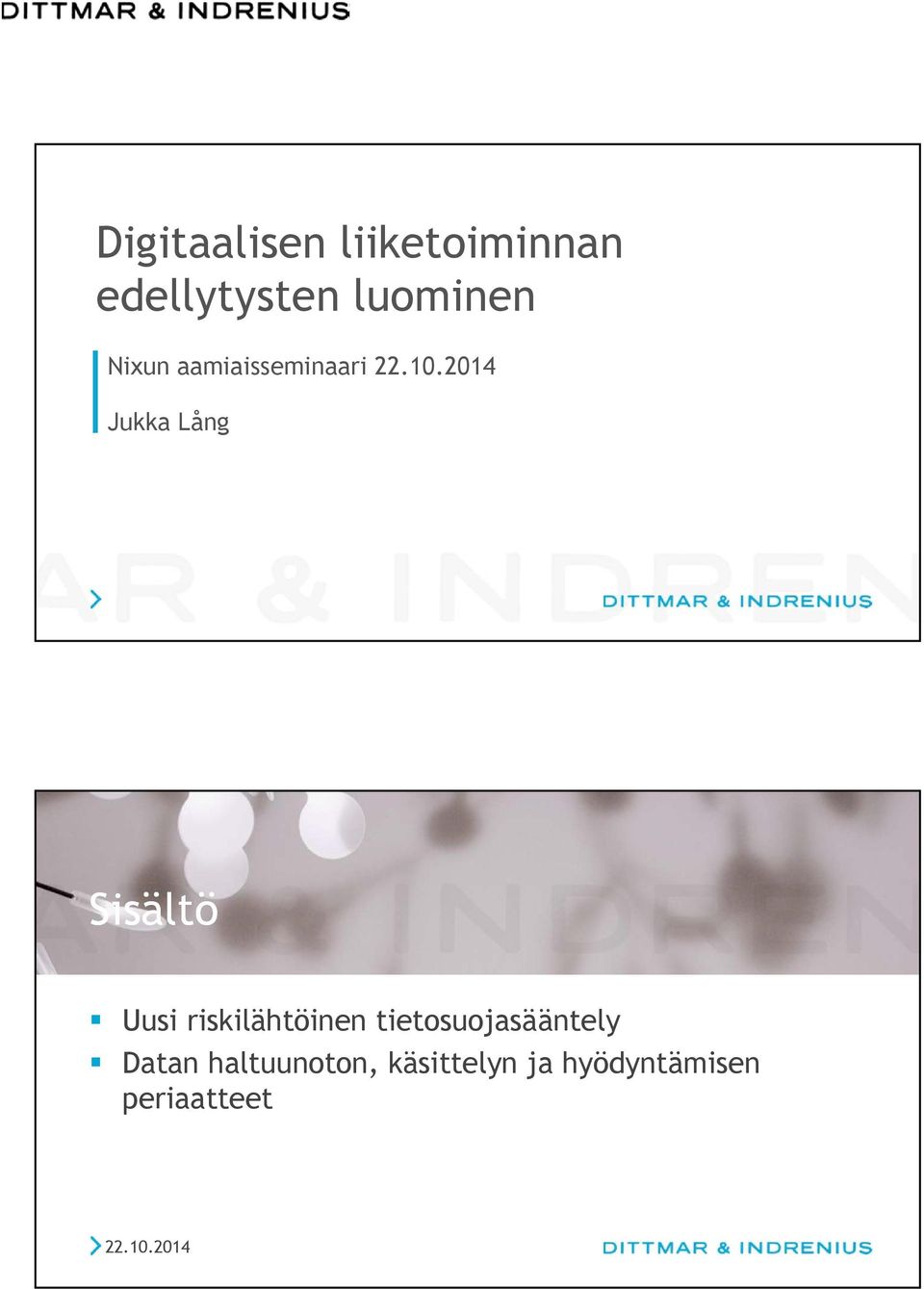 Sisältö Uusi riskilähtöinen tietosuojasääntely