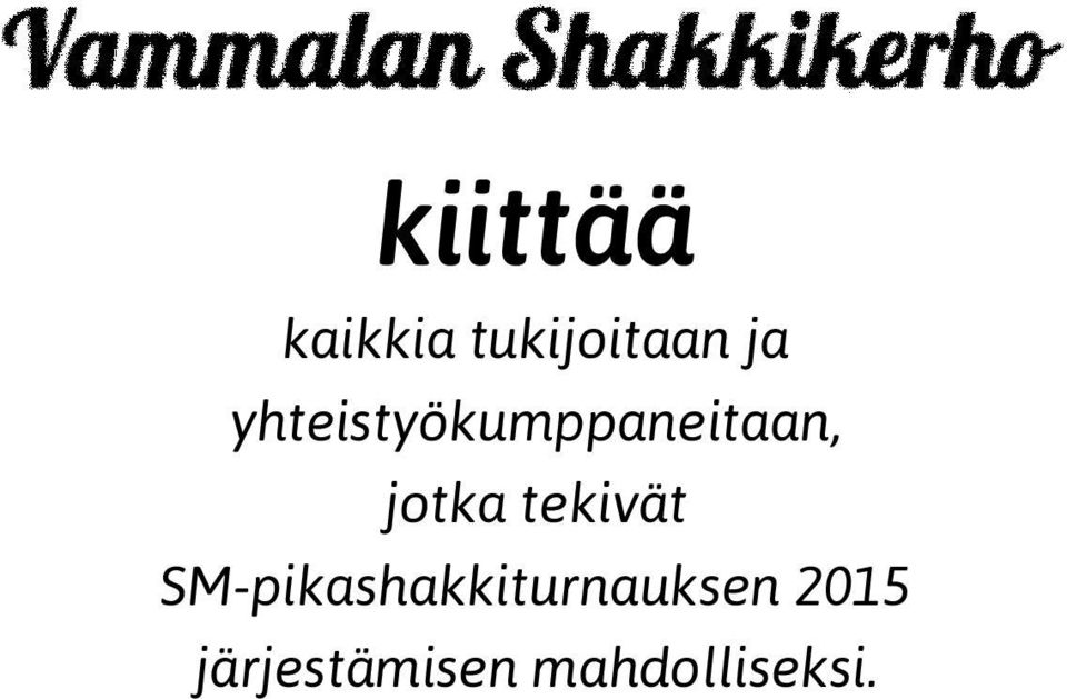tekivät SMpikashakkiturnauksen