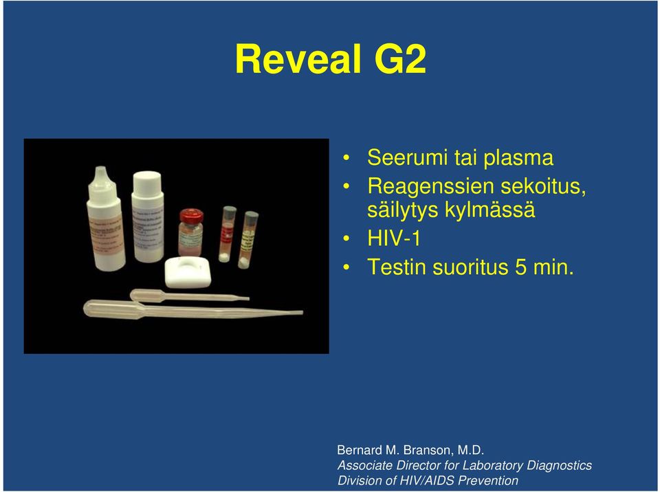 5 min. Bernard M. Branson, M.D.