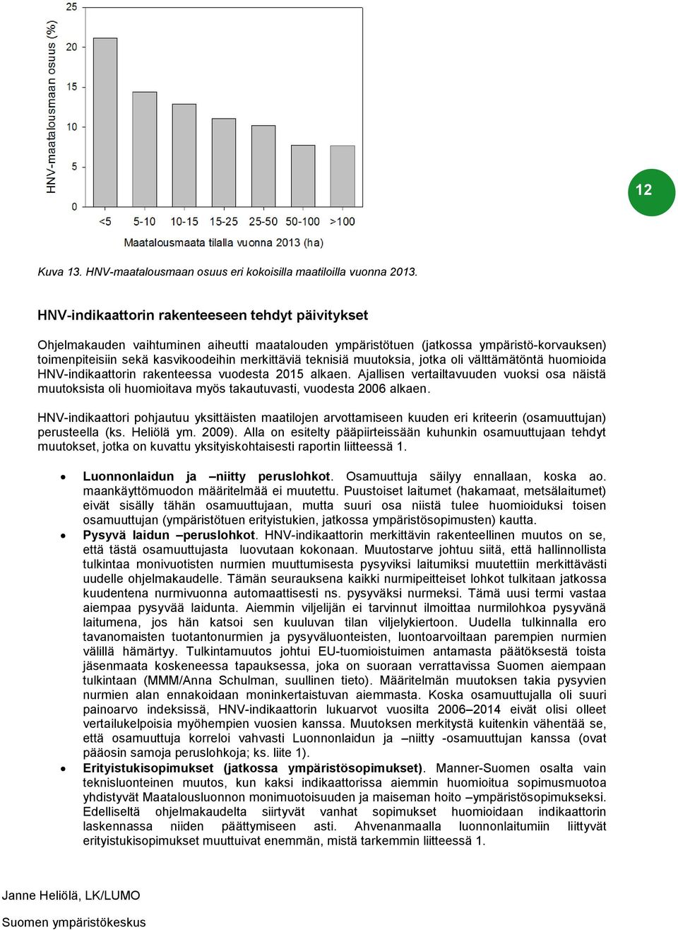 muutoksia, jotka oli välttämätöntä huomioida HNV-indikaattorin rakenteessa vuodesta 2015 alkaen.