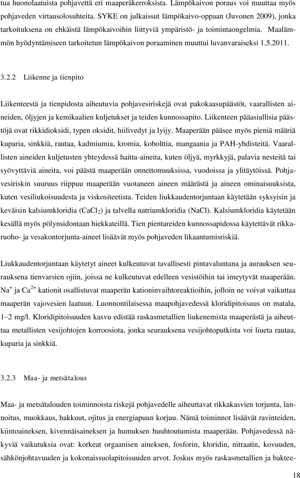 Maalämmön hyödyntämiseen tarkoitetun lämpökaivon poraaminen muuttui luvanvaraiseksi 1.5.20