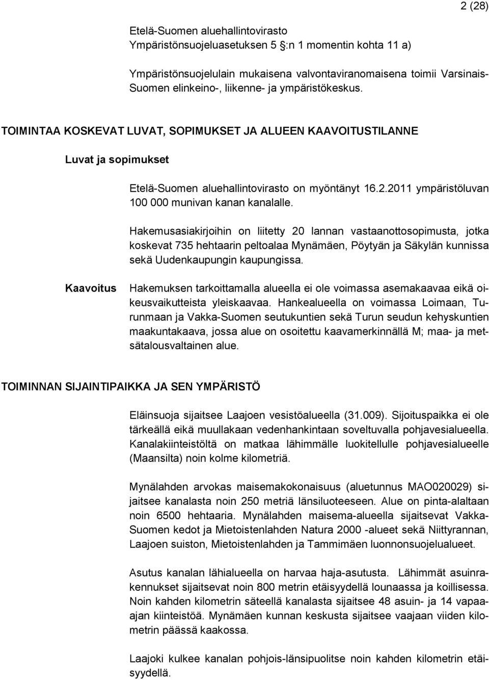 2011 ympäristöluvan 100 000 munivan kanan kanalalle.